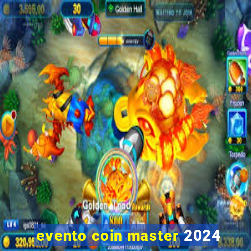 evento coin master 2024